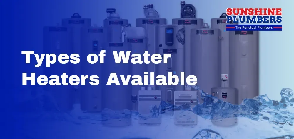 A Detailed Comparison of Various Types of Water Heaters Available