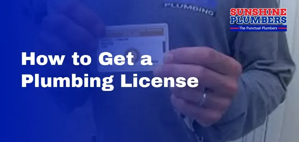 Mastering the Process: How to Get a Plumbing License - Your Comprehensive Guide