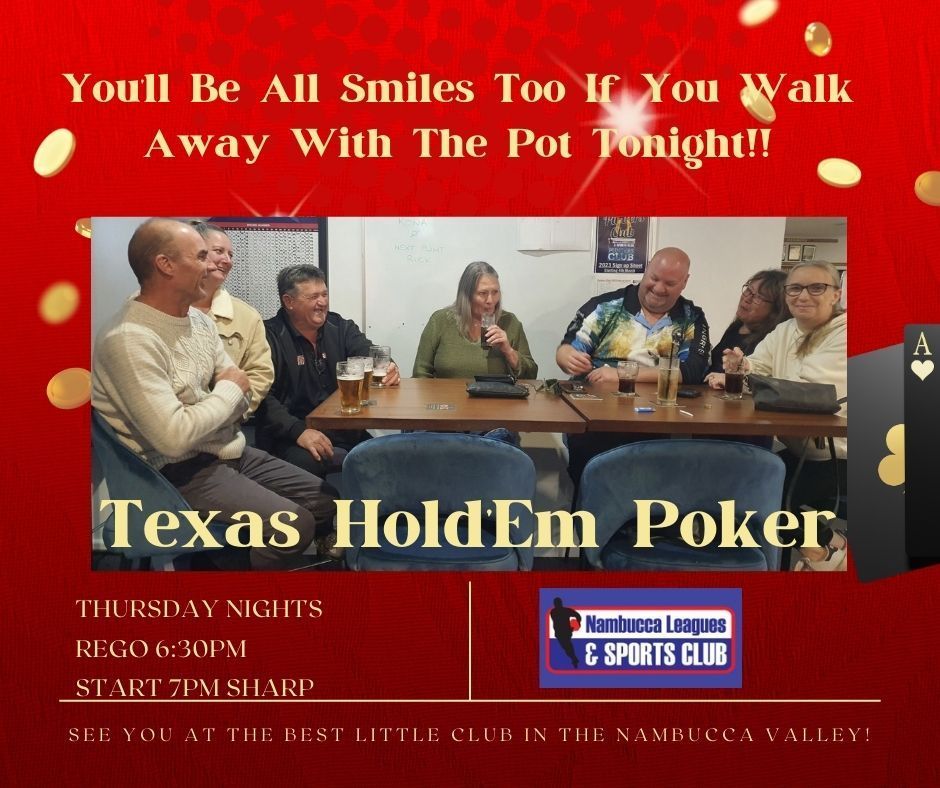 Nambucca Leagues and Sports Club Texas Holdem Poker Thursday nights