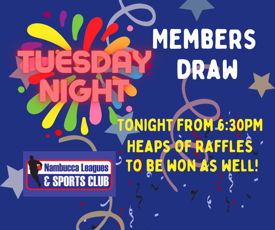 Nambucca Leagues and Sports Club Members Draw and Raffles Tuesdays