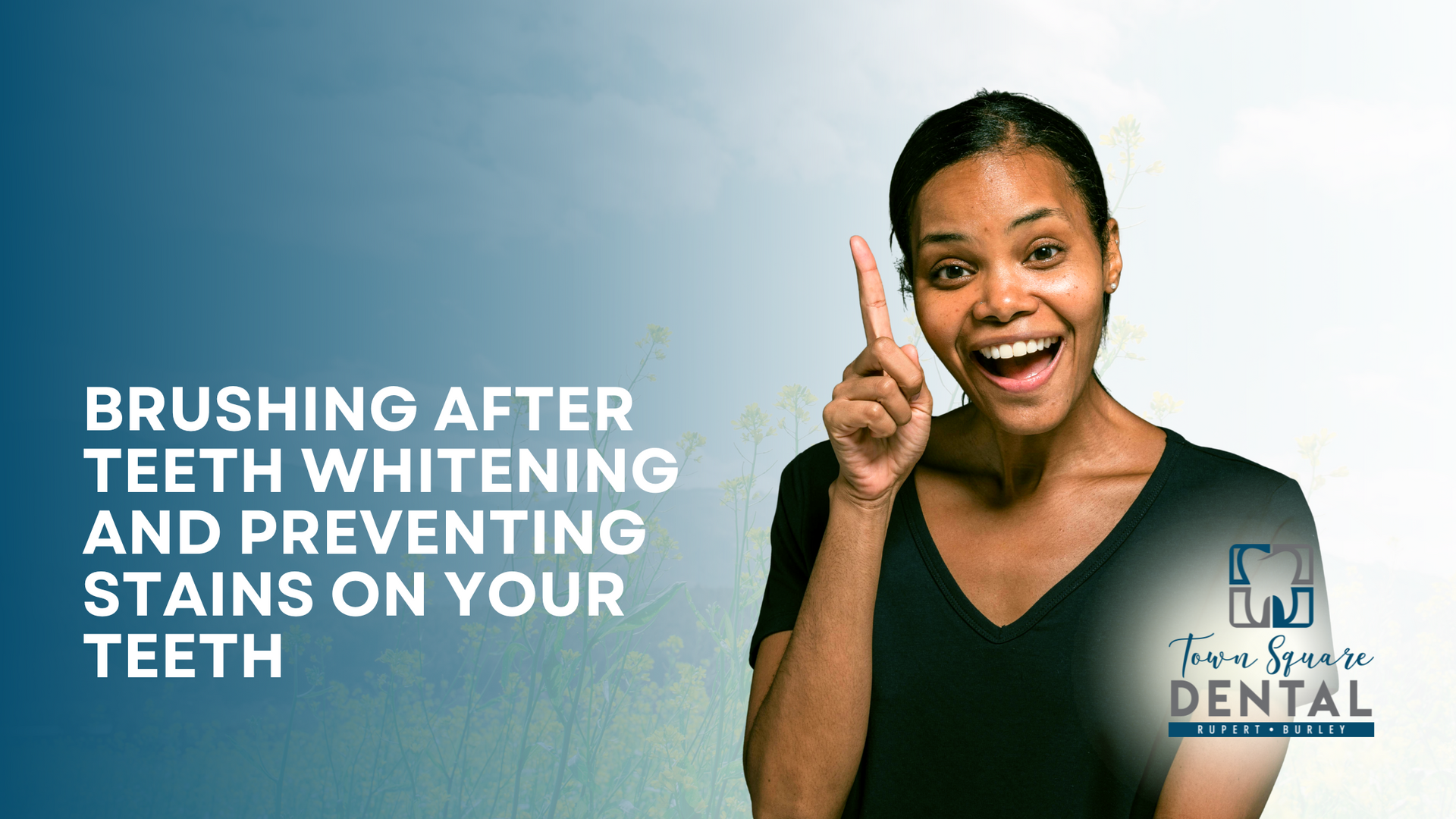 Woman pointing upwards with bright smile, text: brushing after teeth whitening. Two Rivers Dental logo.