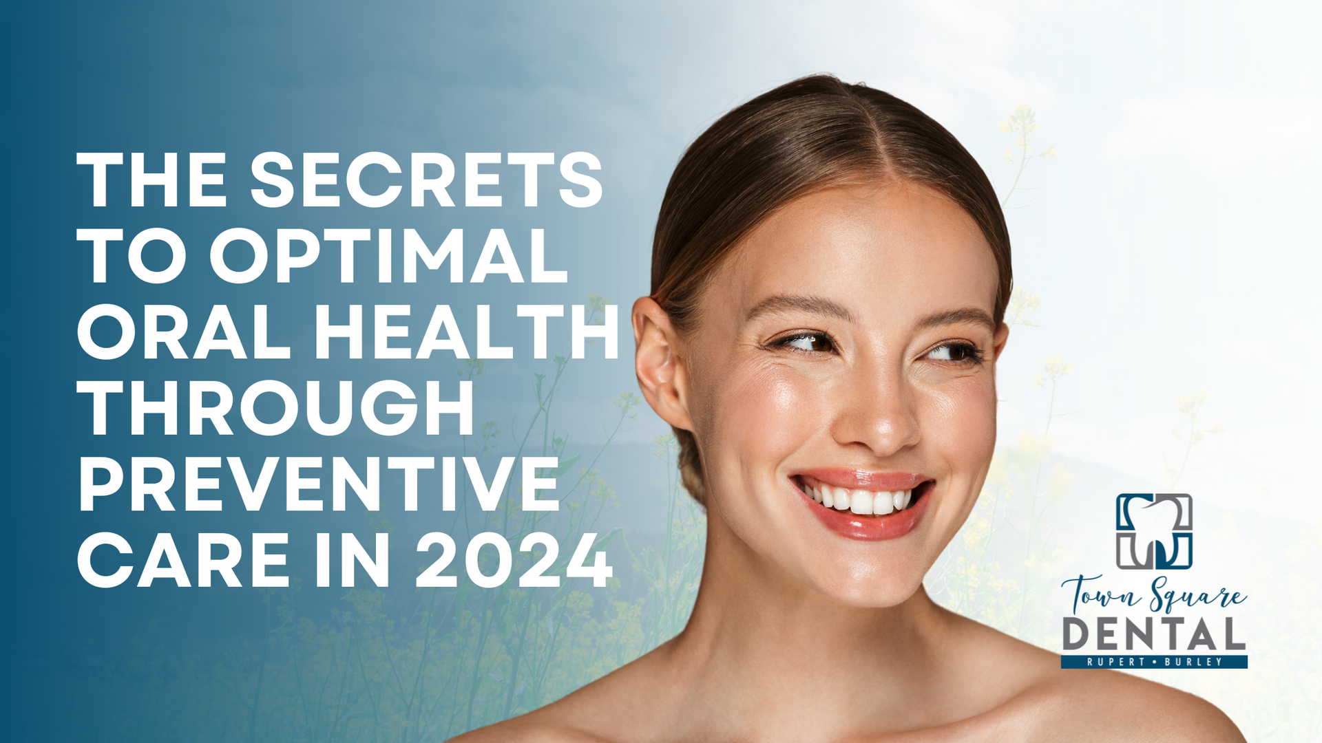 the secrets to optimal oral health through preventive care in 2024