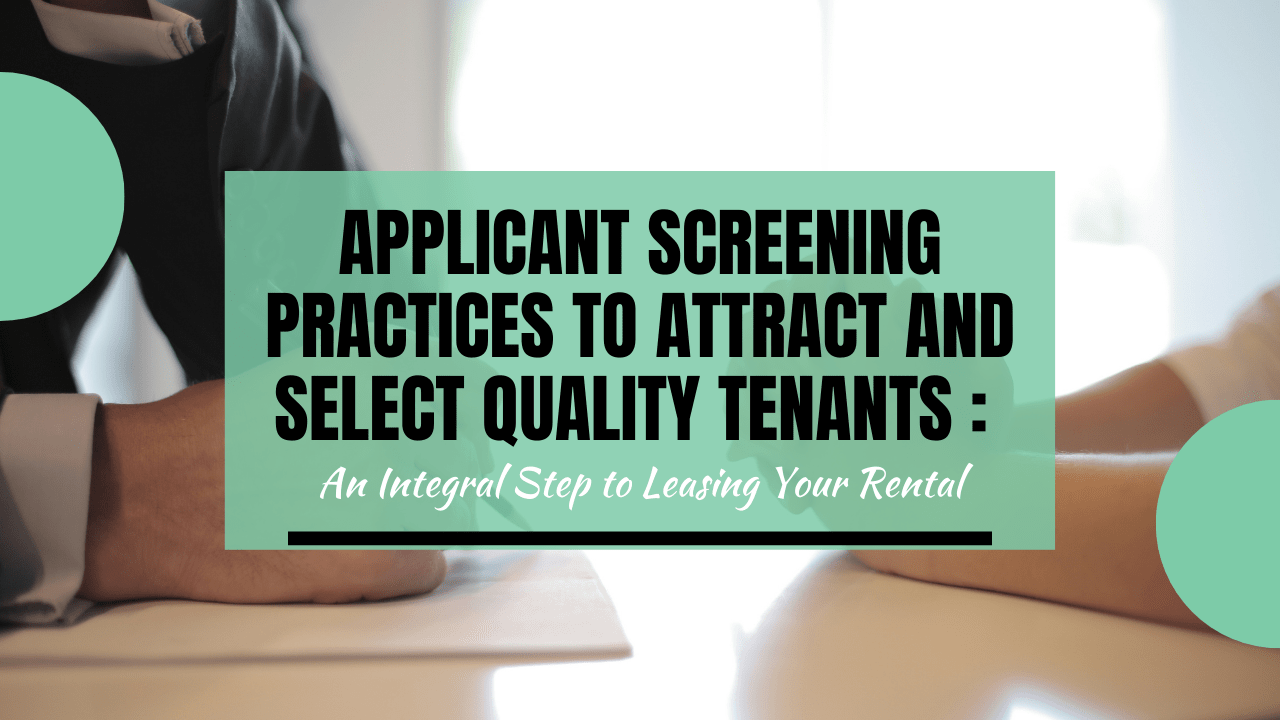 APPLICANT SCREENING PRACTICES TO ATTRACT AND SELECT QUALITY TENANTS : An Integral Step to Leasing Your San Francisco Rental - Article Banner