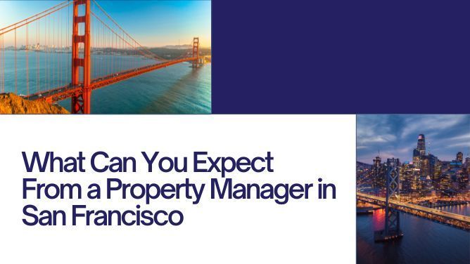 What Can You Expect From a Property Manager in San Francisco, CA