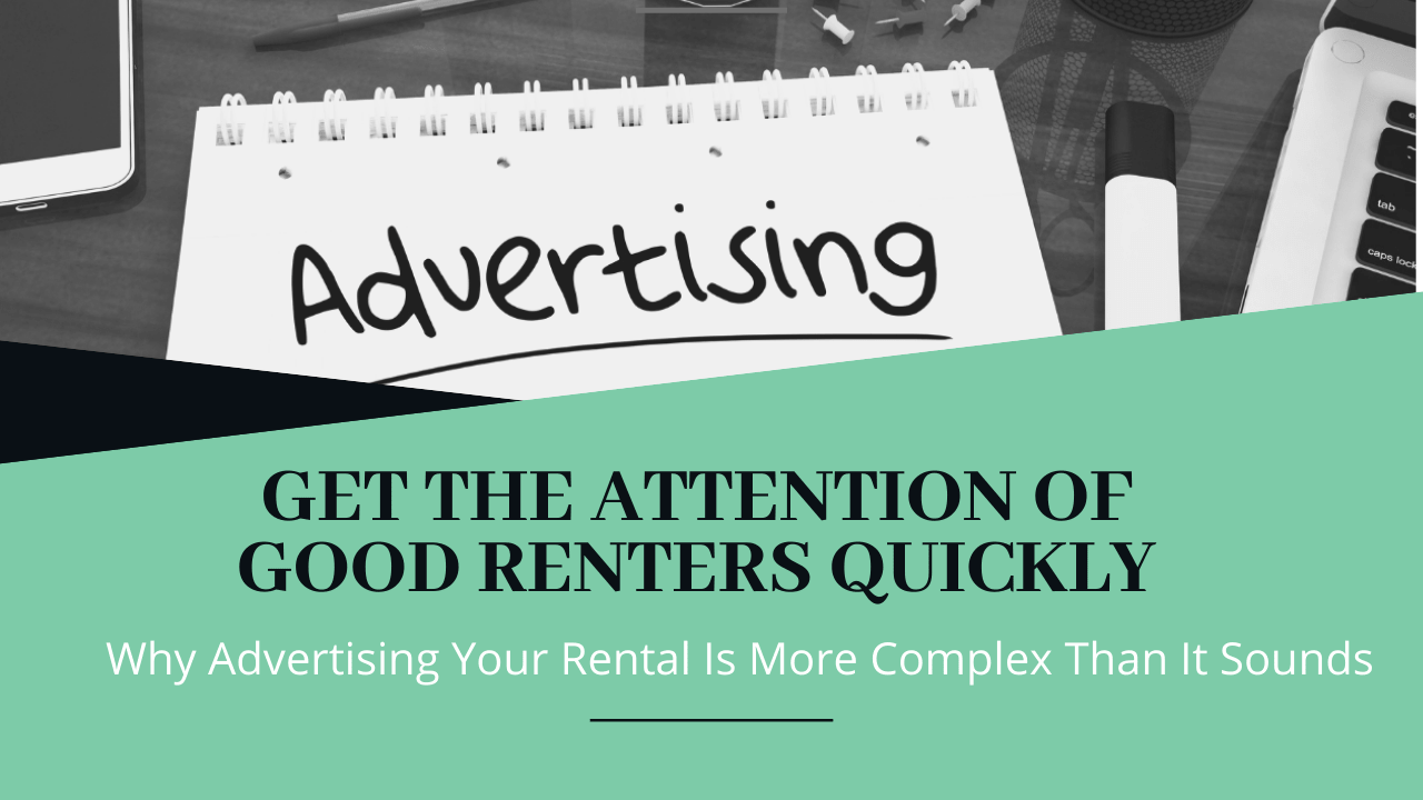 GET THE ATTENTION OF GOOD RENTERS QUICKLY Why Advertising Your San Francisco Rental Is More Complex Than It Sounds - Article Banner