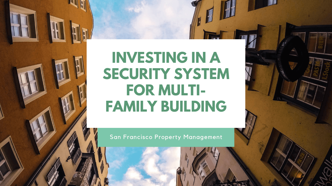 Should I Invest In A Security System For My San Francisco Multi-family Building? - article banner