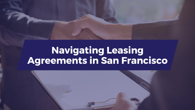 Navigating Leasing Agreements in San Francisco