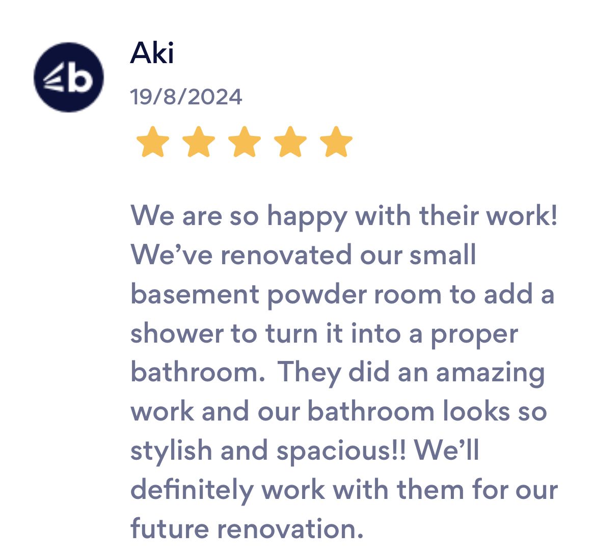 Customer review: Aki gives a 5-star rating for a renovated bathroom with a shower; they are happy with the work.