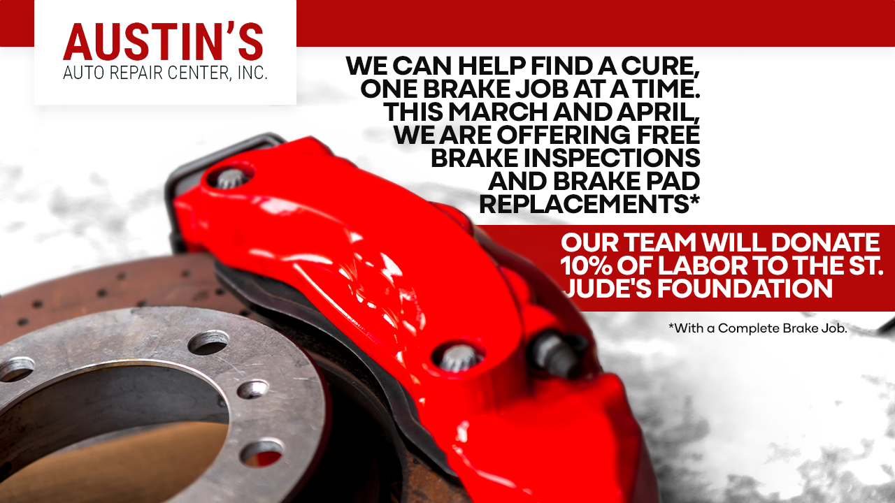 Austin's Auto Repair offering free brake inspections/pad replacements in March/April. 10% of labor donated to St. Jude's.