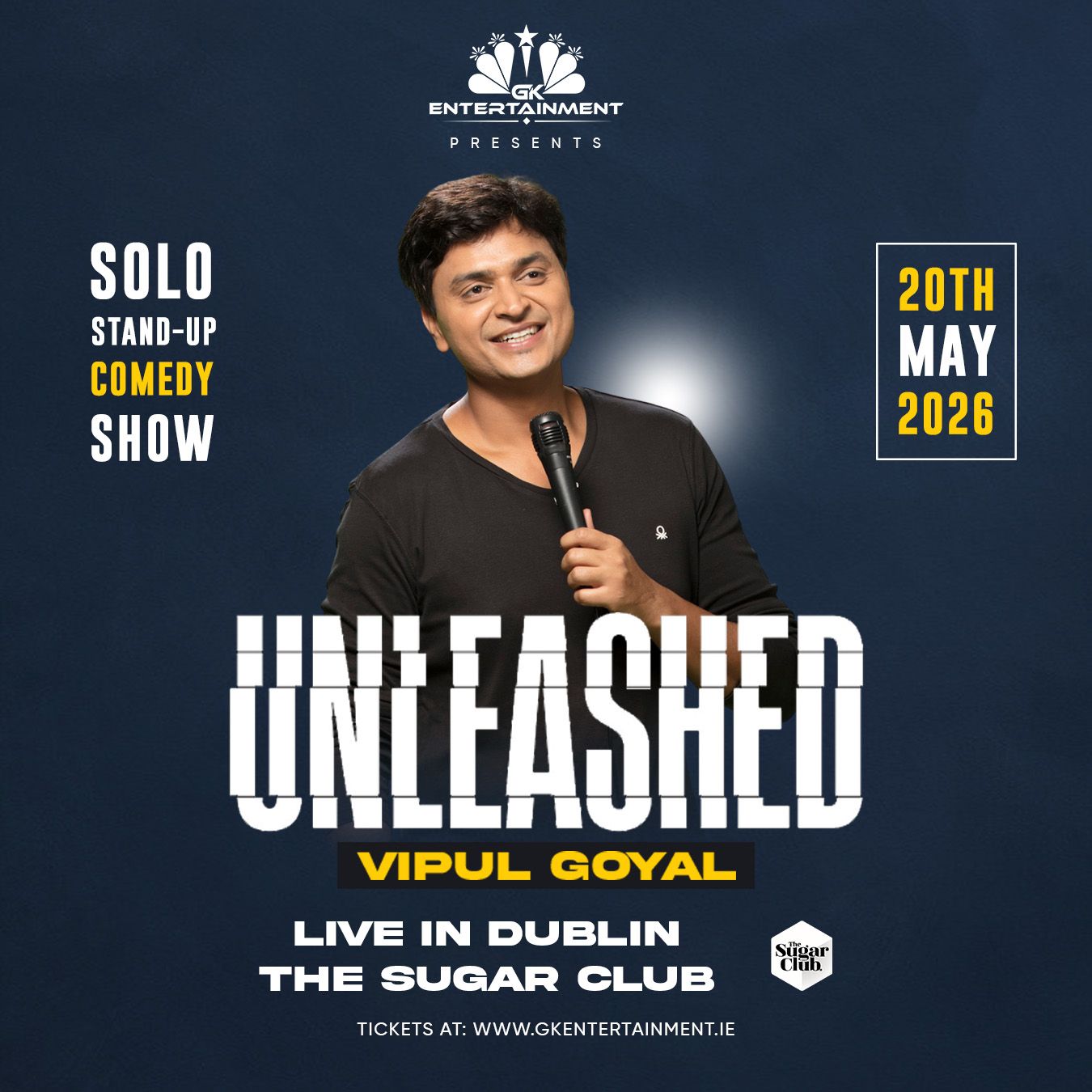 GK Entertainment presents Unleashed by Vipul Goyal live in Dublin at The Sugar Club on 20th May 2026