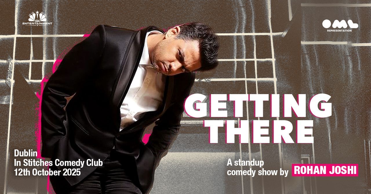 “Rohan Joshi live stand-up comedy show poster – Getting There, 12th October 2025, In Stitches Comedy Club Dublin”