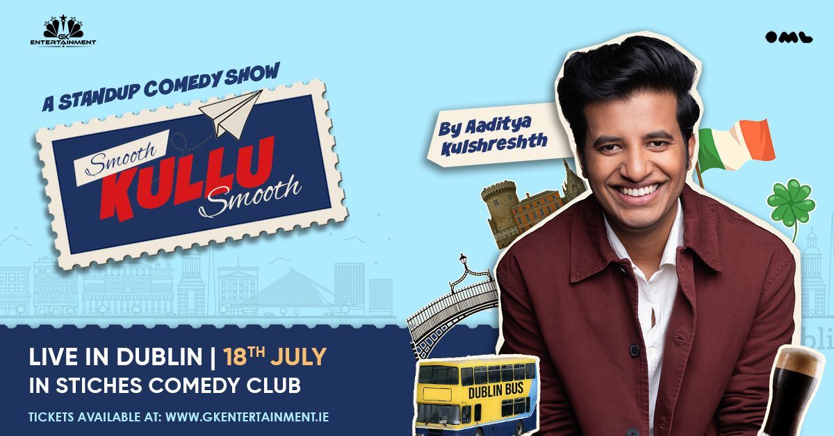 Promotional poster for Aaditya Kulshreshth’s stand-up comedy show ‘Smooth Kullu Smooth’ live in Dublin on 18 July at Stitches Comedy Club, featuring event details, comedian’s image, and Dublin landmarks.”