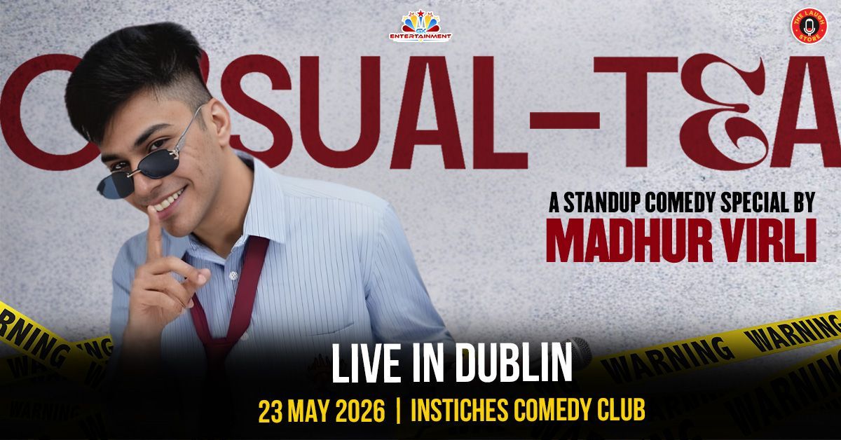 Madhur Virli brings Casual Tea to Dublin! Live stand-up comedy at InStitches Comedy Club on 23 May 2026. Tickets available now with GK Entertainment.