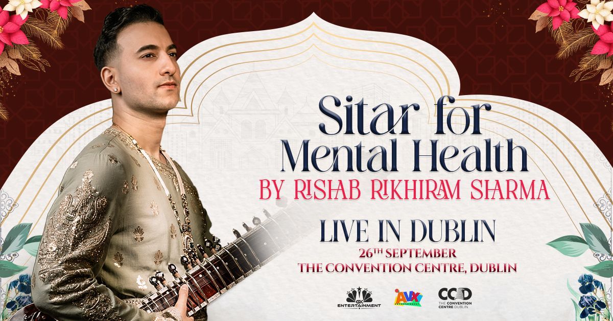 Join Rishab Sharma live in Dublin on 26 Sept 2025 at the CCD Auditorium for an immersive Sitar for Mental Health concert. Tickets at gkentertainment.ie.
