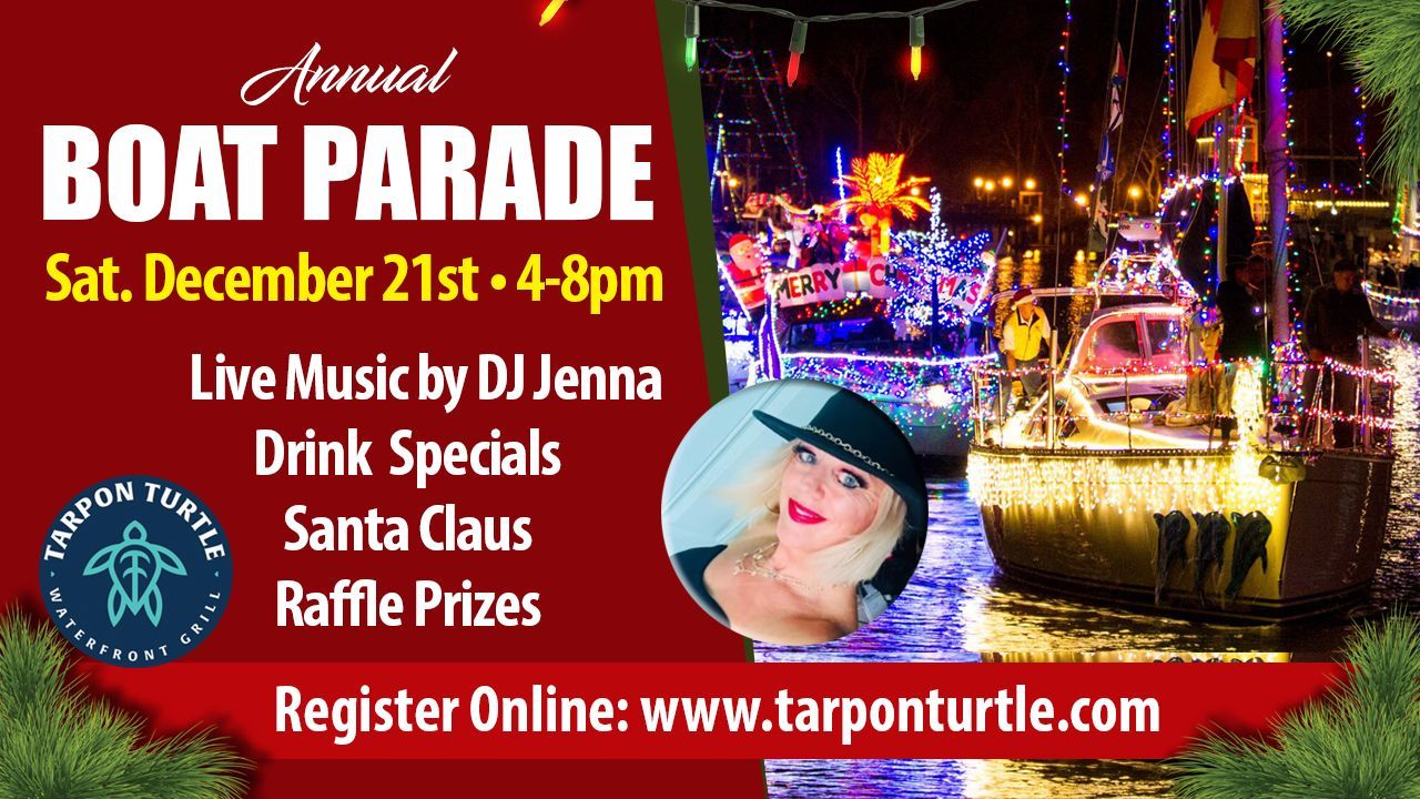 Event flyer for an Annual Boat Parade on Dec 21st, 4-8pm, at Tarpon Turtle, featuring music, Santa, and raffle prizes.