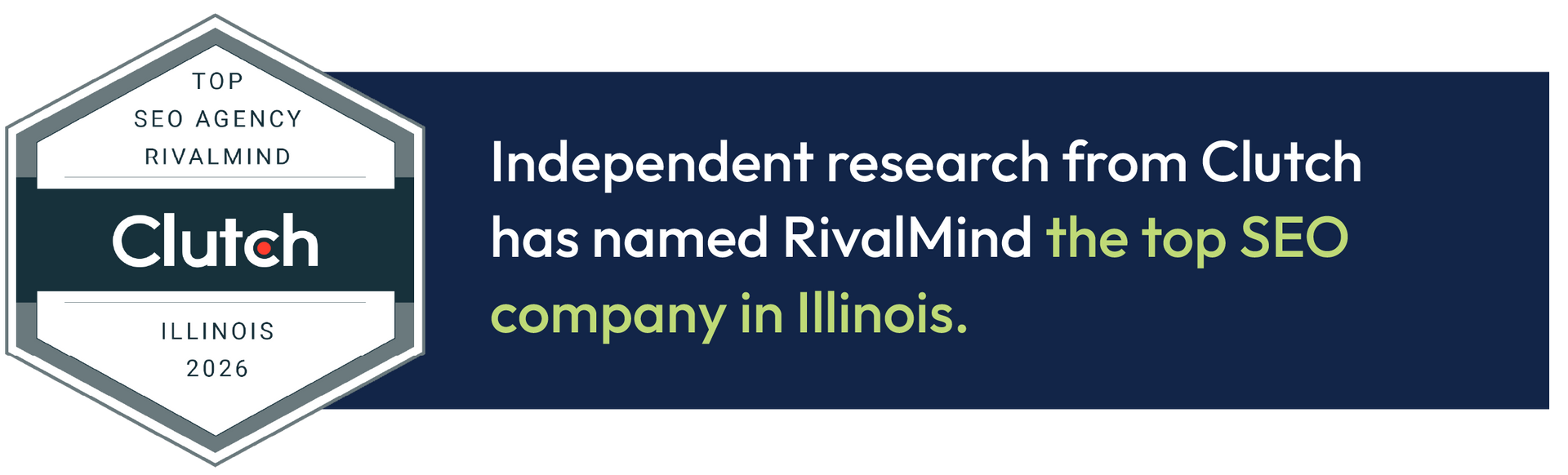 Clutch badge beside text: “Independent research from Clutch has named RivalMind the top SEO company in Illinois.”