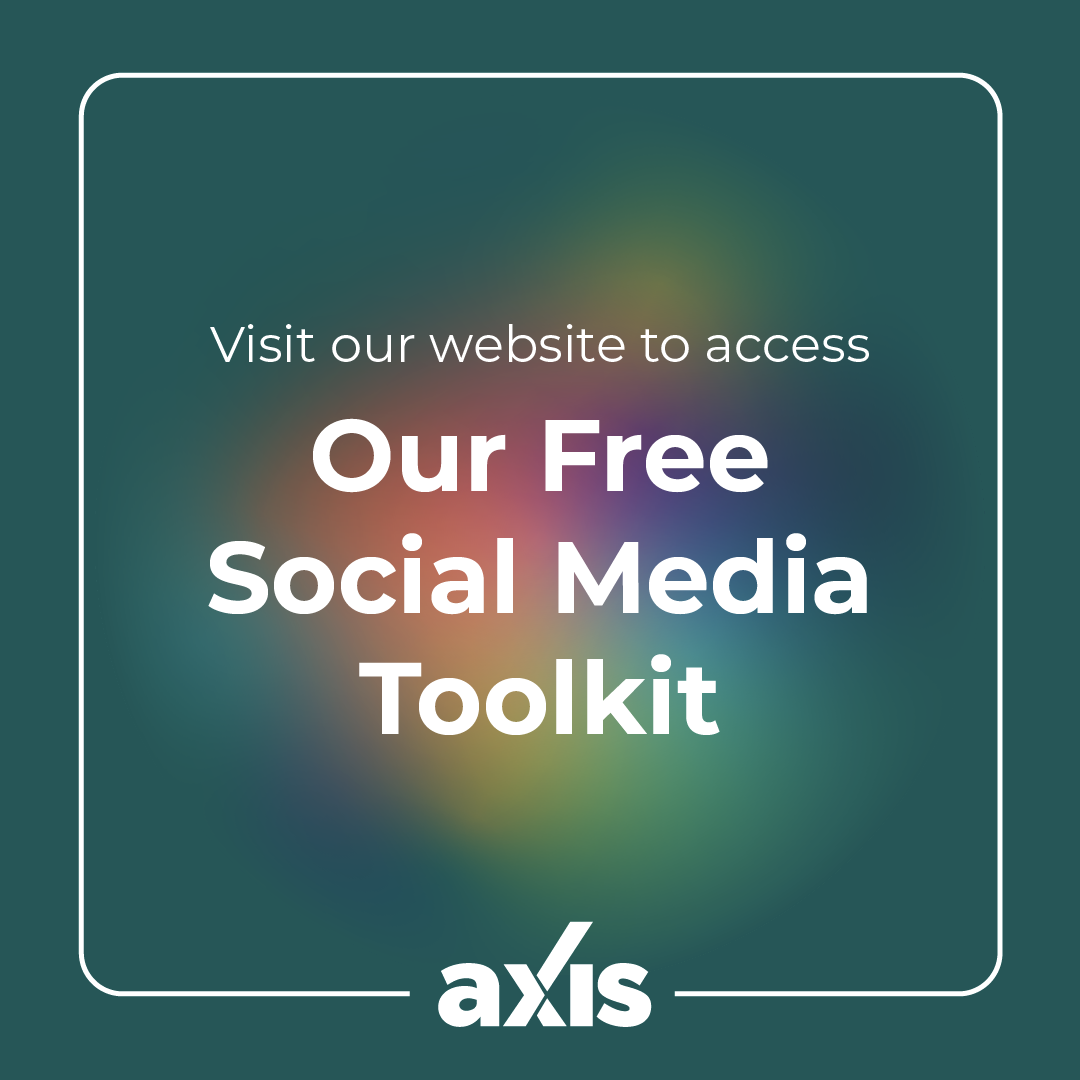 Teal promo graphic with text: “Visit our website to access Our Free Social Media Toolkit” and Axis logo.