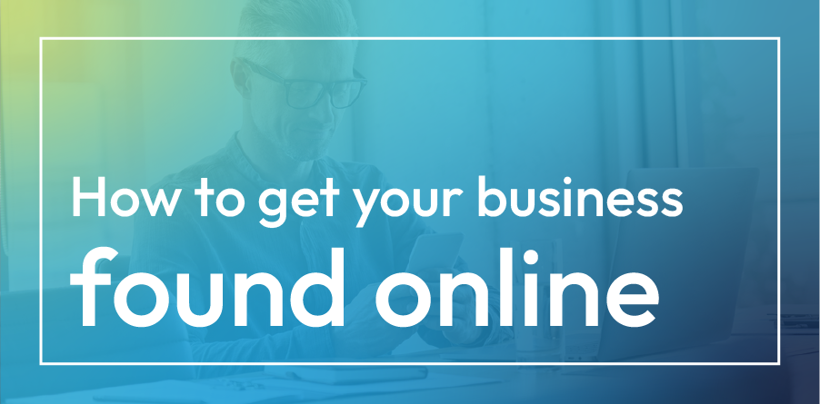 Blue business promo graphic with the text “How to get your business found online”