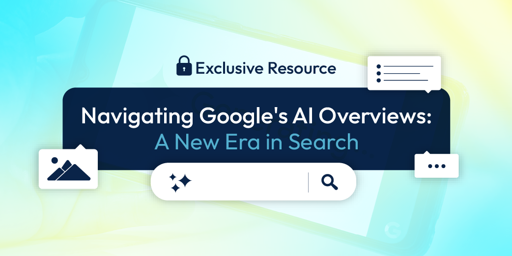 Banner reading “Navigating Google’s AI Overviews: A New Era in Search” with search and image icons on a blue-green gradient background