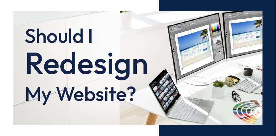 Text reads “Should I Redesign My Website?” beside a laptop and desktop monitors on a white background