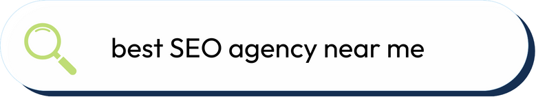 Search bar with magnifying glass icon and the text “best SEO agency near me”