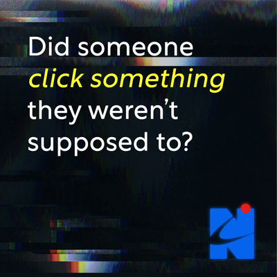 Warning message: “Did someone click something they weren’t supposed to?” with a blue camera icon.