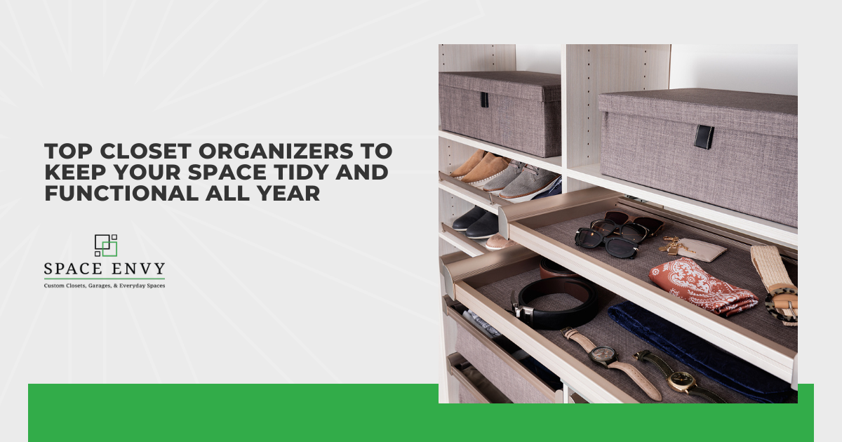 Top Closet Organizers to Keep Your Space Tidy and Functional All Year