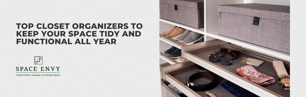 Top Closet Organizers to Keep Your Space Tidy and Functional All Year