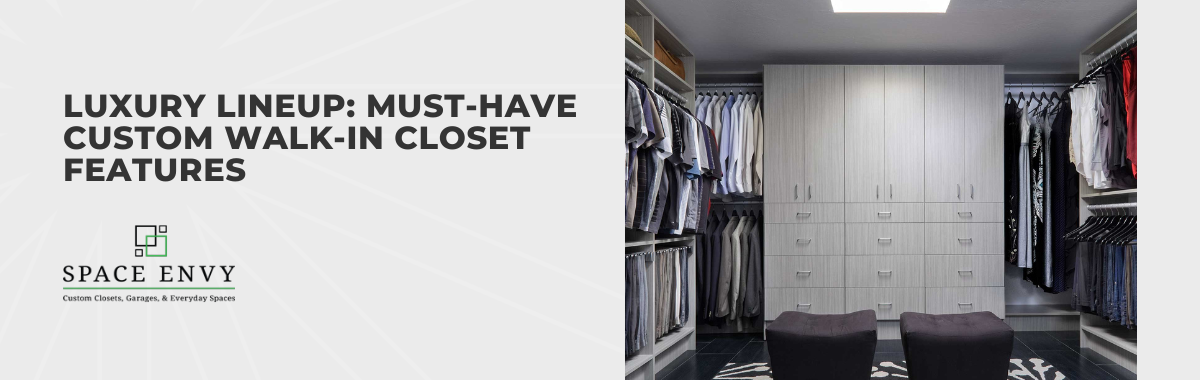 Luxury Lineup: Must-Have Custom Walk-In Closet Features