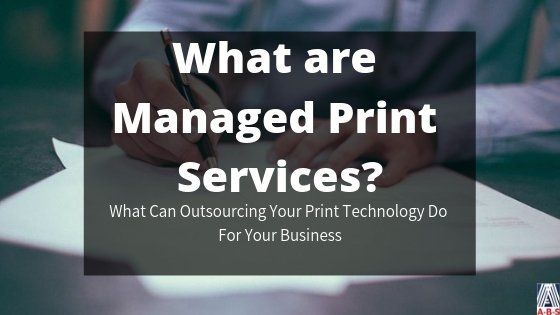 managed print services, managed service provider, Advanced Business Systems, MSP