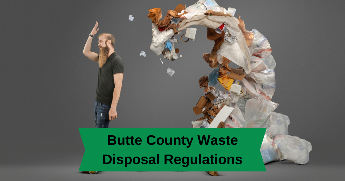 waste disposal rules in Butte County