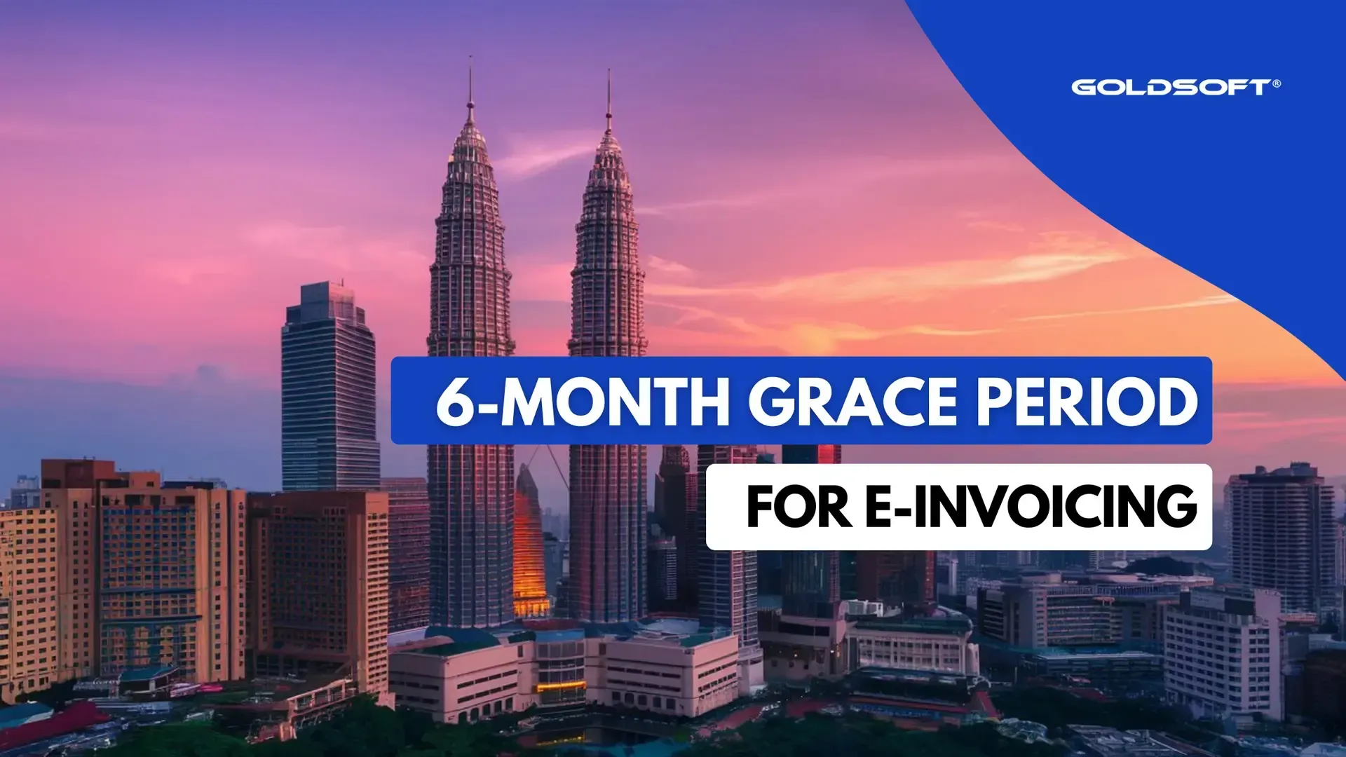 IRBM has announced a six-month grace period  For E-Invoice in Malaysia