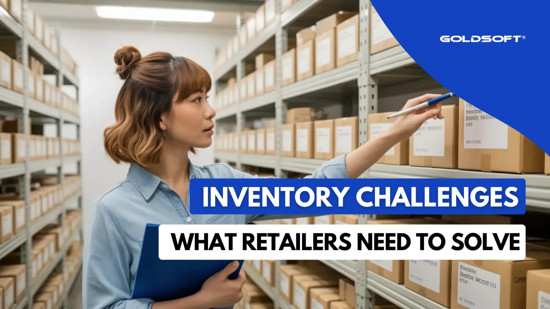 Top Inventory Management Challenges Retailers Need to Solve