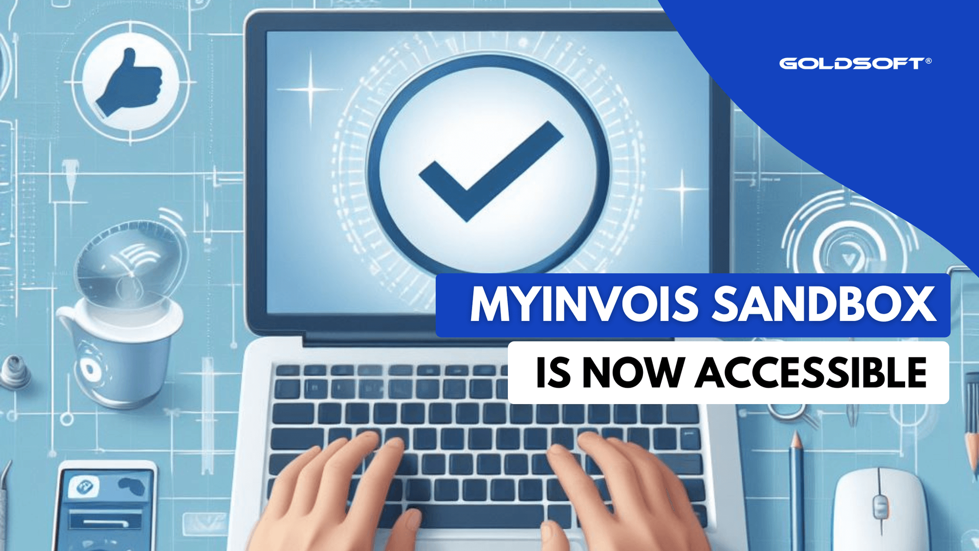 The MyInvois Sandbox Is Now Accessible