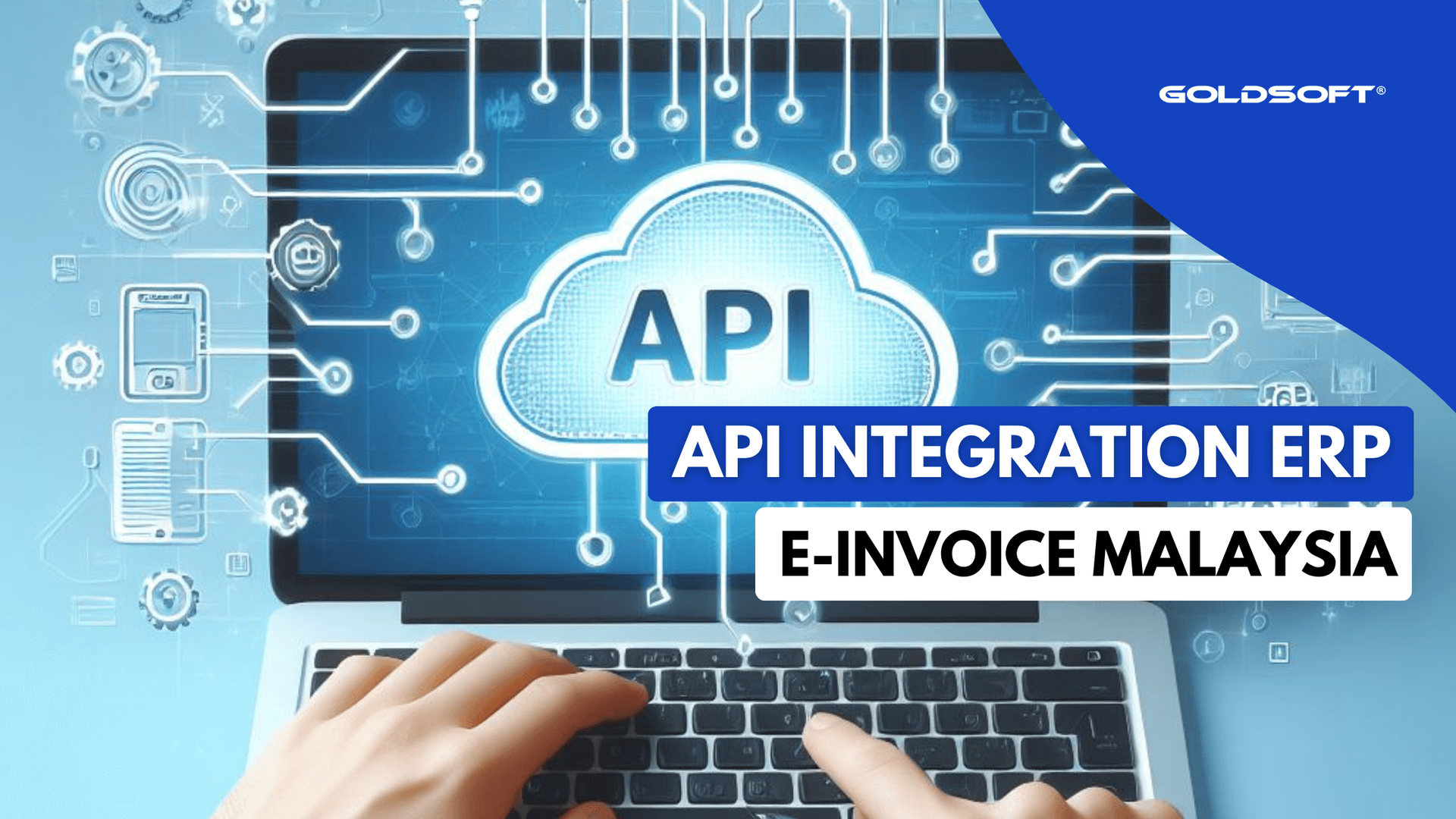 API connection from the Goldsoft ERP to the LHDN MyInvoice E-Invoice Portal.