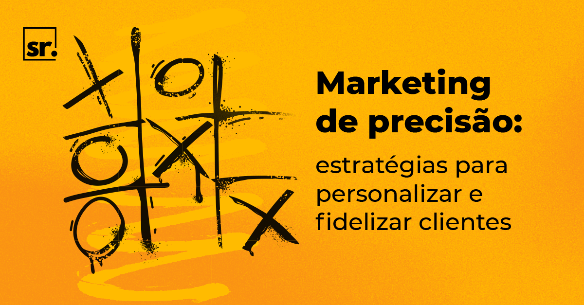 O marketing de precisão utiliza dados e personalização 