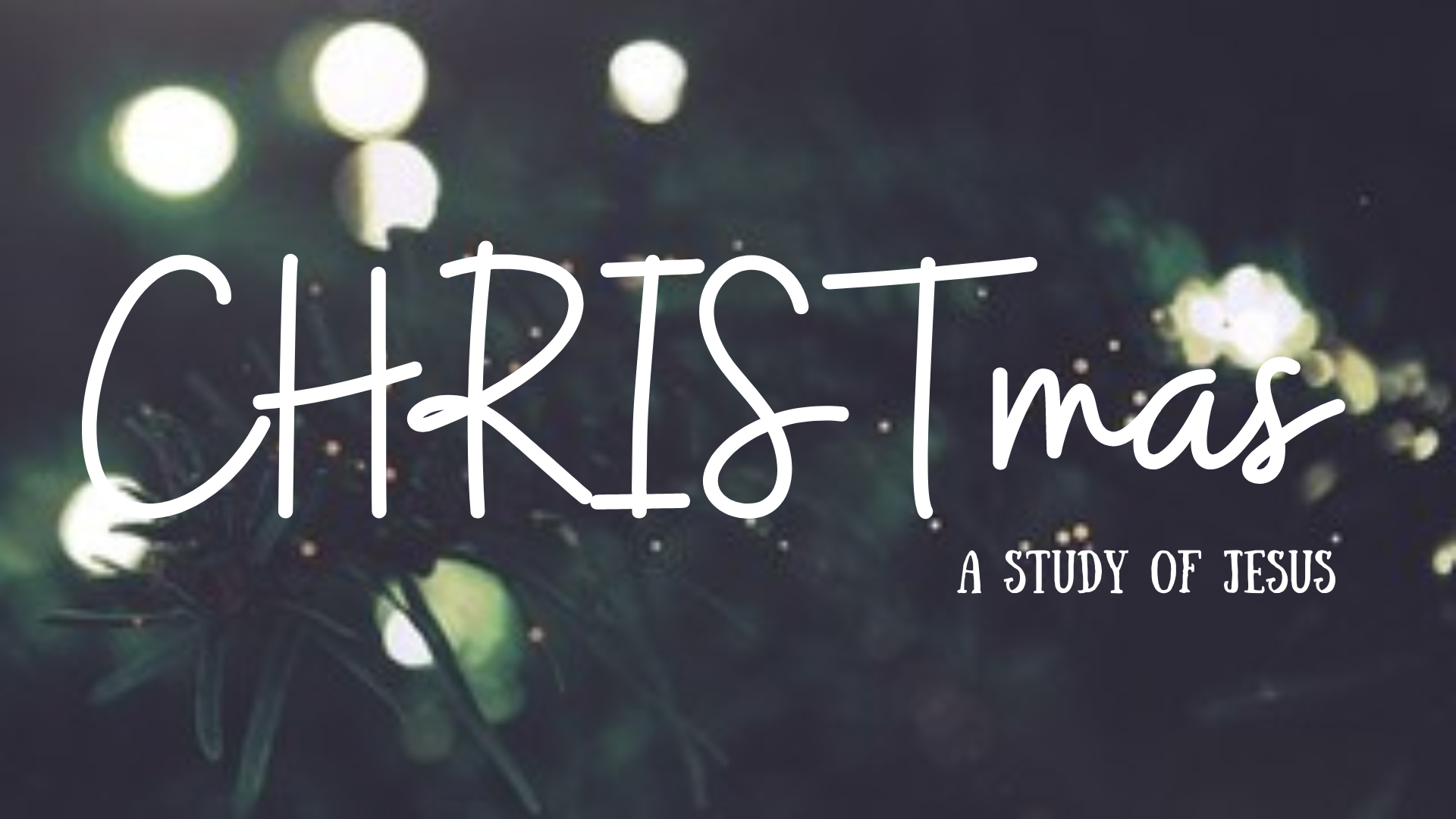 CHRISTmas: A Study of Jesus