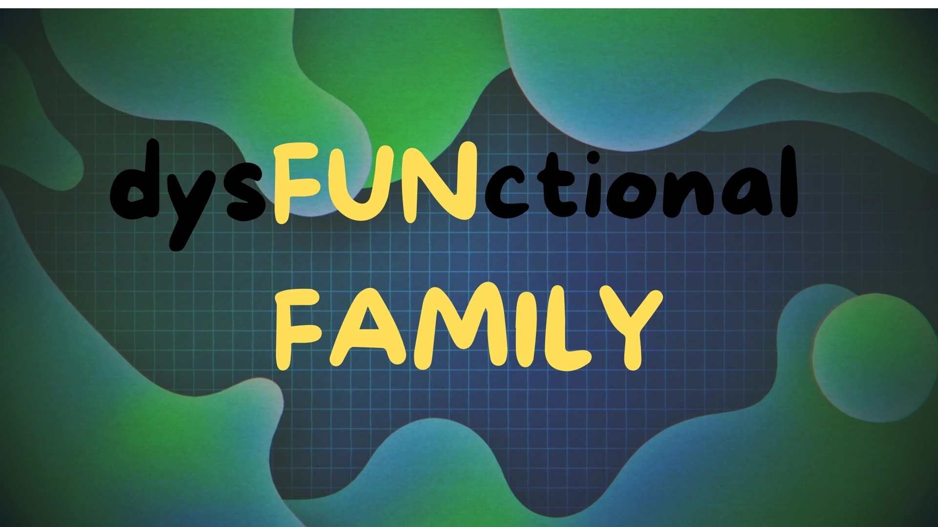 dysFUNctionalFAMILY