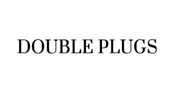Double Plugs