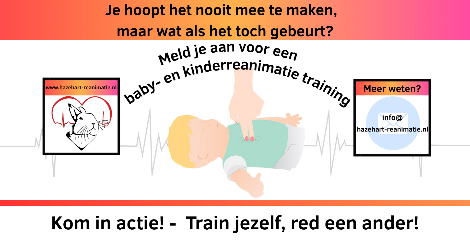 Promotiemateriaal: reanimatietraining voor baby's en kinderen. Een hand drukt op de borst van een baby. Tekst zet aan tot actie.
