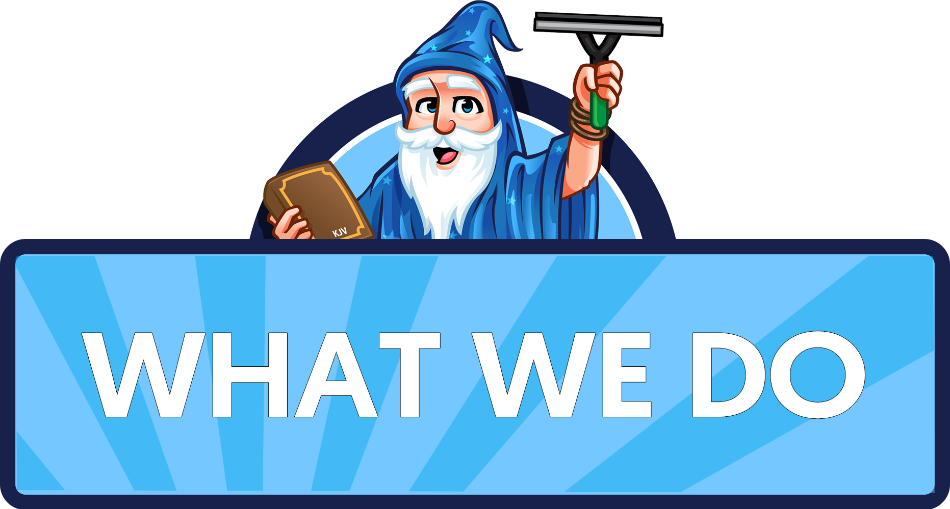 A wizard is holding a squeegee in his hand and a sign that says `` what we do ''.