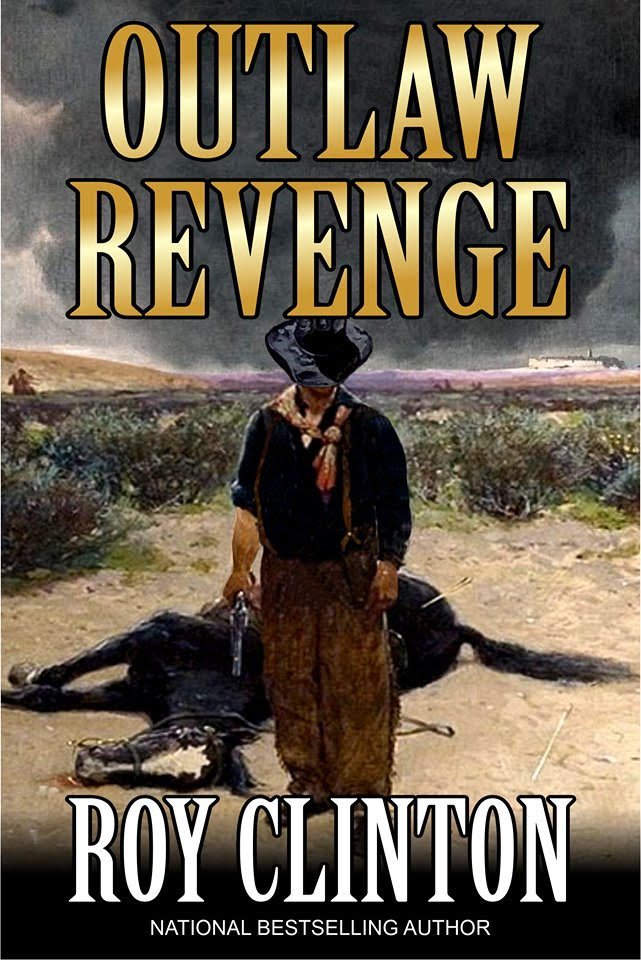 Roy Clinton, National Bestselling Author, Outlaw Revenge | Top Westerns Publishing
