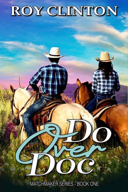Roy Clinton, National Bestselling Author, Do Over Doc, Matchmaker Series  | Top Westerns Publishing