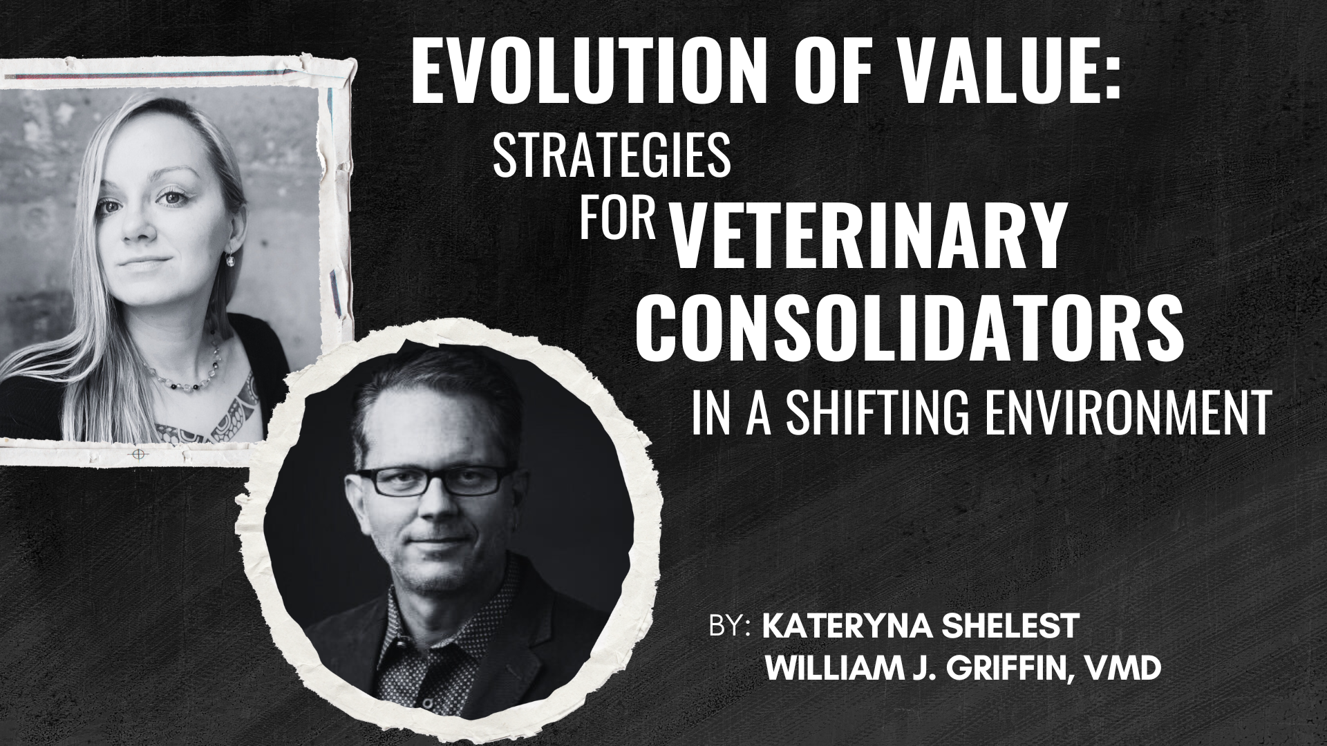By Kate Shelest, CEO of Katico, and William Griffin, DVM, Founder of VetEcoSystem.