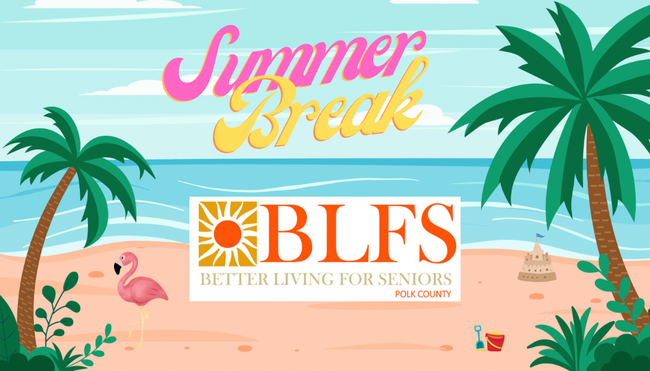Summer Break — Lakeland, FL — Better Living for Seniors of Polk County