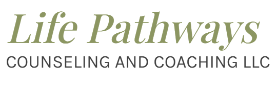 Life Pathways Counseling and Coaching LLC Life Pathways Counseling and Coaching LLC