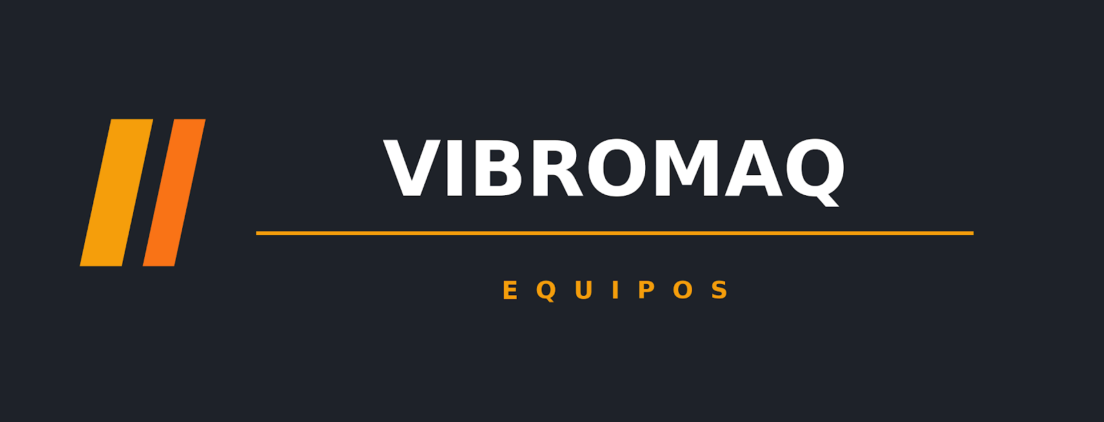 Logotipo de VIBROMAQ sobre fondo oscuro con texto naranja y blanco, etiquetado como “EQUIPOS” a continuación.