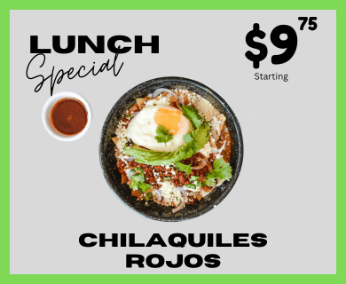 Lunch special featuring chilaquiles rojos, $9.75 starting. Dish topped with an egg, cilantro, and a side of sauce.