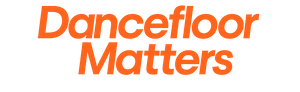 Dancefloor Matters