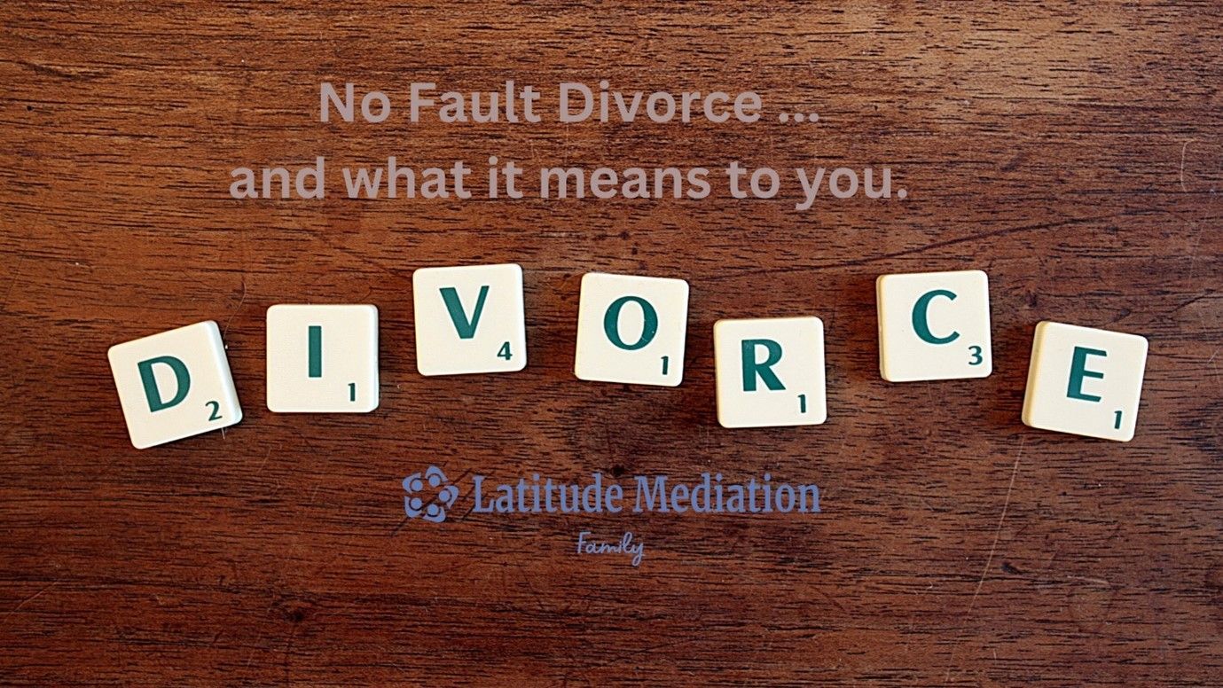No fault divorce and what it means for you